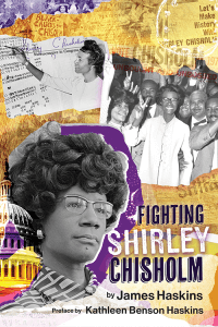 Title: Fighting Shirley Chisholm by James Haskins with Preface by Kathleen Benson Haskins. Cover design using purple and gold colors featuring a collage of Shirley Chisholm images.